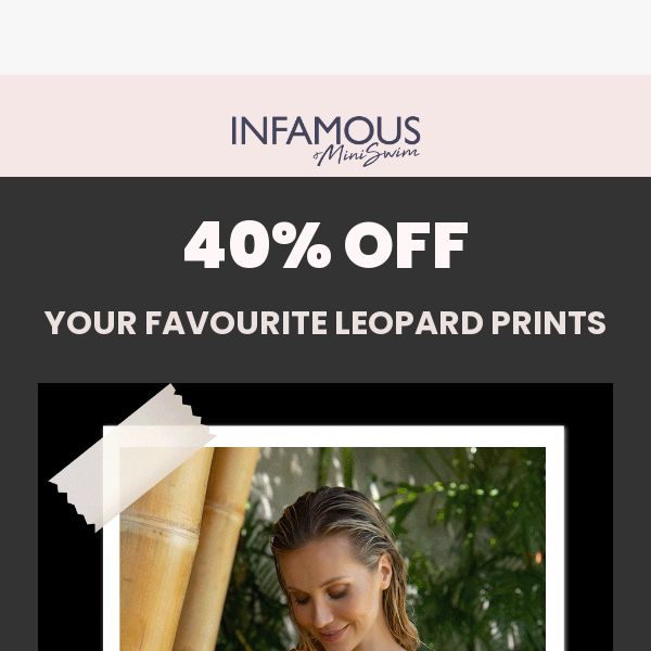Get wild with our leopard prints - 40% off