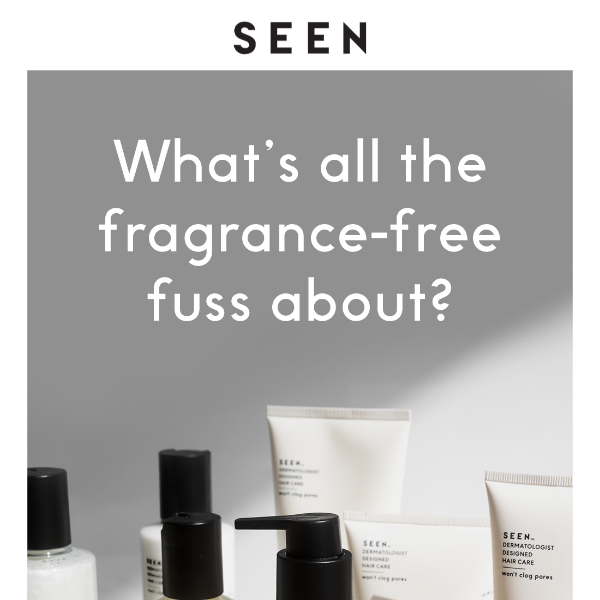 What's all the fuss about fragrance-free?