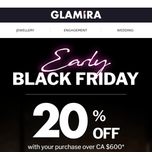 Black Friday Deals Arrived Early! Get 20% Off! - GLAMIRA