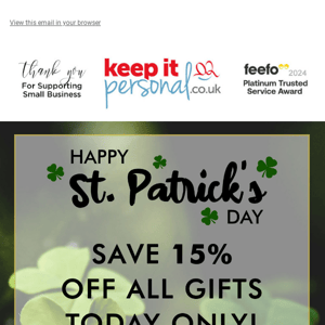 Happy St. Patrick's Day - 15% Off Today Only! 🍀