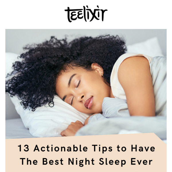 13 Actionable Tips For Your Best Sleep Ever