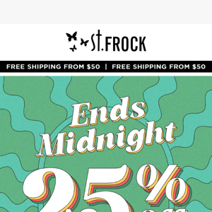 ⏰  PANIC! 25% Off* ENDS MIDNIGHT