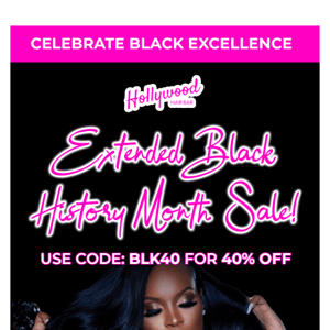 Attention Black Queens! 👑 Our Black History Month Sale Is Extended! 🖤