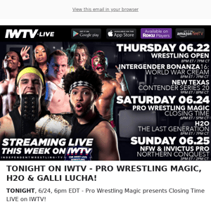 TONIGHT on IWTV - Magic, GALLI, H2O!