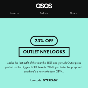 23% off Outlet's NYE 'fits 🪩