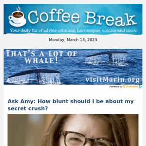 Ask Amy: How blunt should I be about my secret crush?