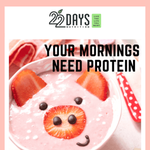 Your mornings need protein
