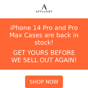 AFFLUENT, iPhone 14 cases back in stock!