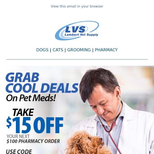 Lambert Vet Supply ☀️ Grab a Cool Deal On Pet Meds! $15 Off $100