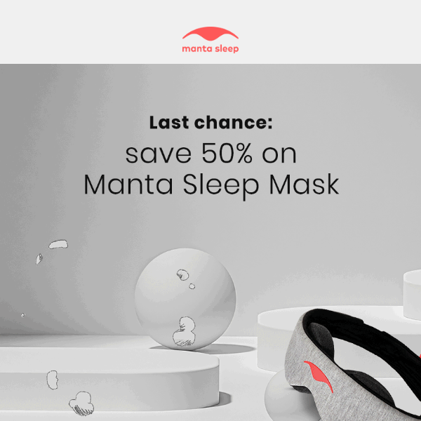 You can still save 50% on Manta Sleep Mask