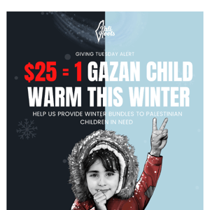 $25 = 1 Gazan Child Warm This Winter ❄️