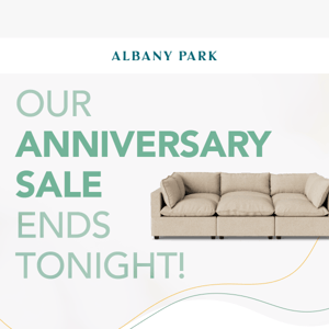 Our Anniversary Sale Ends Tonight! 🎊