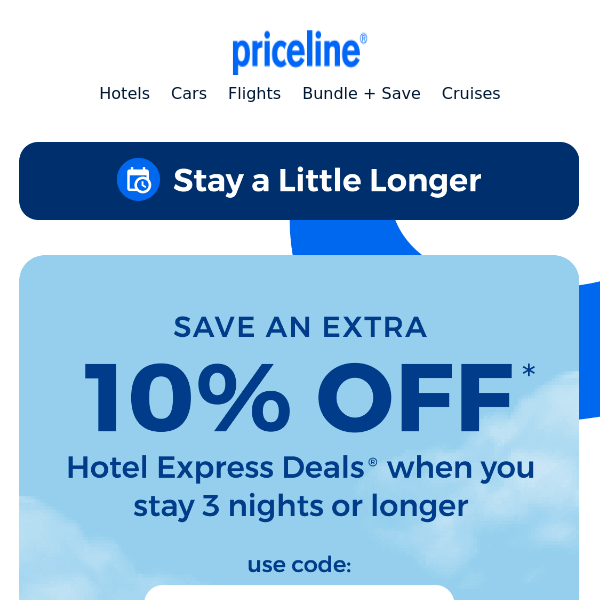 Go ahead & stay a little longer - Priceline