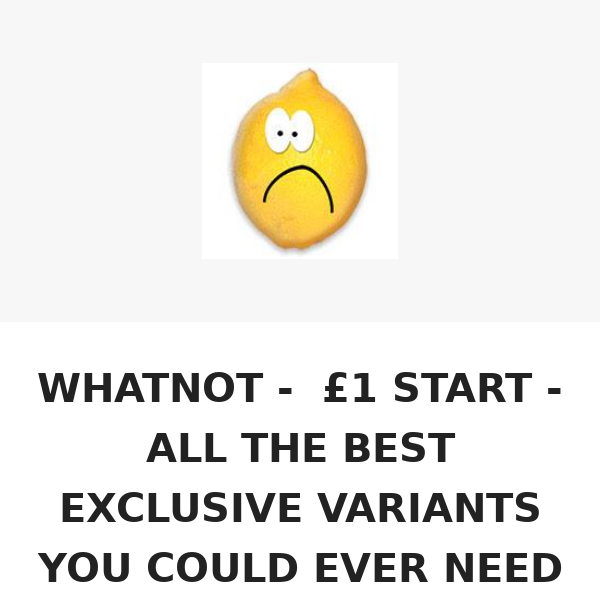 WHATNOT - £1 START - ALL THE BEST EXCLUSIVE VARIANTS YOU COULD EVER NEED :)