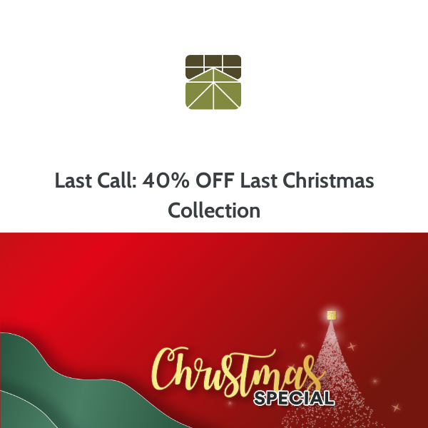 Last Call: 40% OFF Last Christmas Collection including Xmas Logcakes.