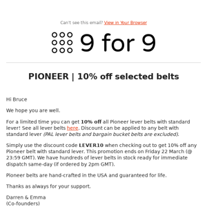 Pioneer | 10% off selected lever belts!