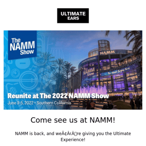 🎶 Join Ultimate Ears Pro at The 2022 NAMM Show 🎶