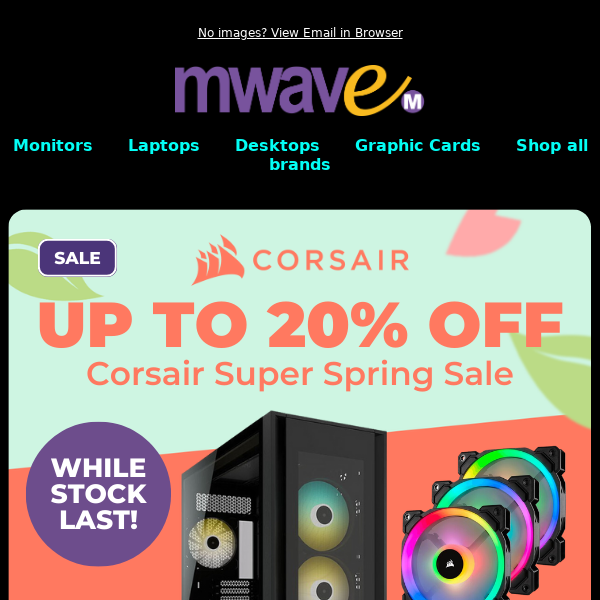 Up to 20% OFF Corsair Spring Super Sale