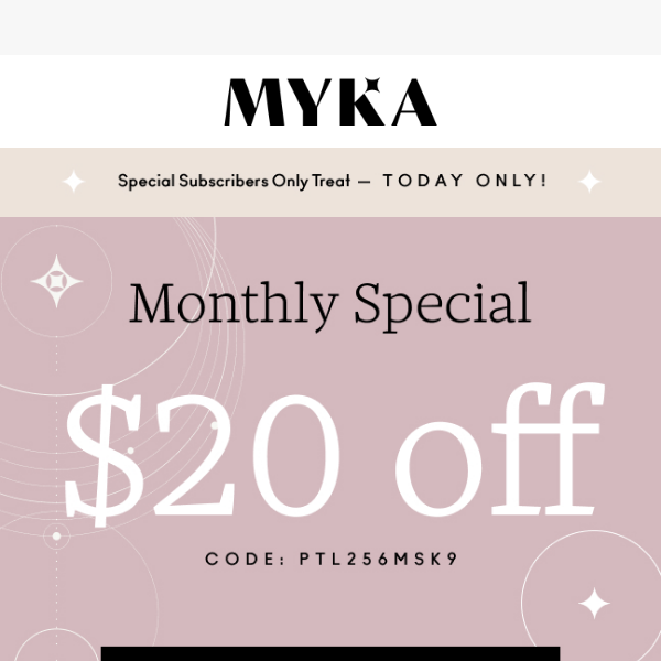 MYKA's Monthly Special - ONE DAY ONLY!