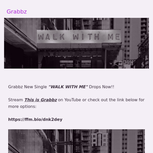 GRABBZ New Single "WALK WITH ME" IS OUT NOW!!