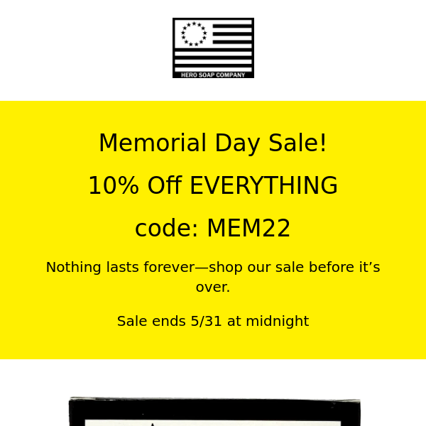 Memorial Day Sale 10% off Everything! Code: MEM22