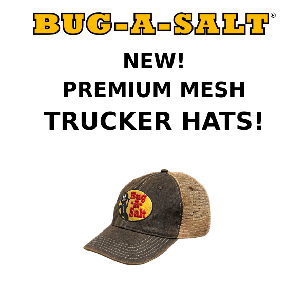NEW! BUG-A-SALT Premium Mesh Trucker Hats!