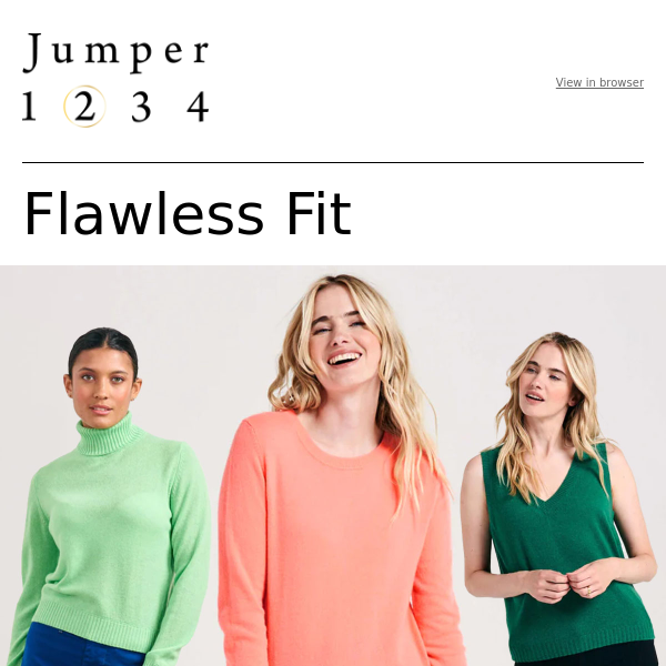 Discover your flawless fit