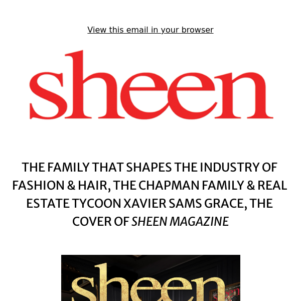 THE FAMILY THAT SHAPES THE INDUSTRY OF FASHION & HAIR, THE CHAPMAN FAMILY & REAL ESTATE TYCOON XAVIER SAMS GRACE, THE COVER OF SHEEN MAGAZINE