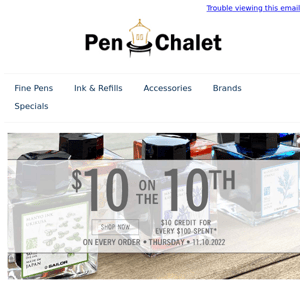 It's 10 for the 10th at Pen Chalet! Shop Great New Items and More....