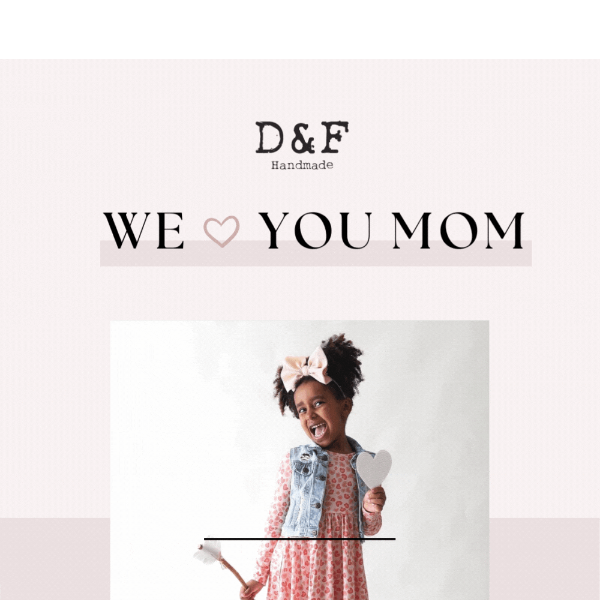 Happy Mother's Day to you D&F mommy!