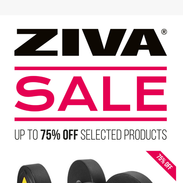 Save up to 75% on selected ZIVA Products