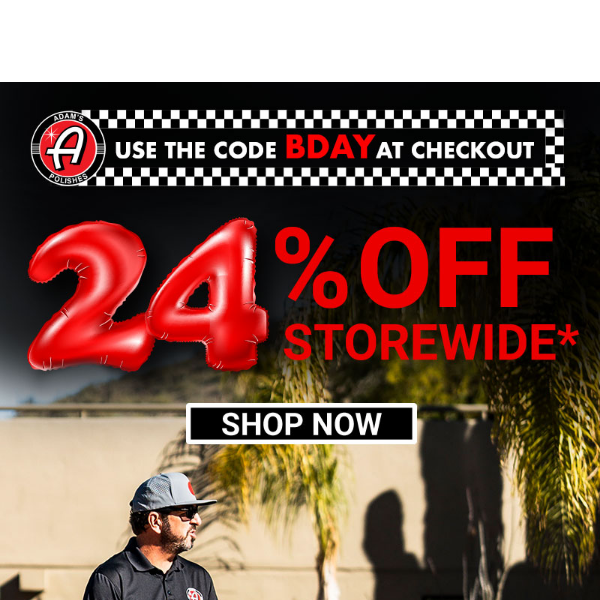 24% Off Storewide For Our Anniversary!*