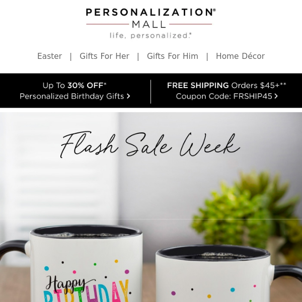 ⚡ Flash Sale Week New Deals Each Day | 30% Off Birthday Gifts