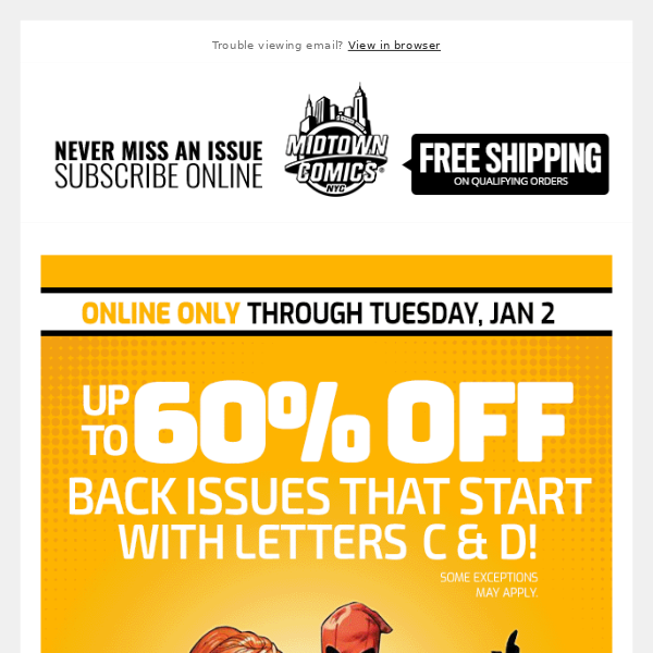 Up to 60% OFF Back Issues that start with the letters C & D through Tuesday, January 2!