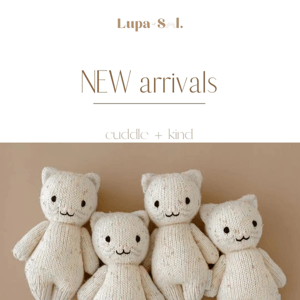 HAVE YOU SEEN OUR BEAUTIFUL NEW ARRIVALS?