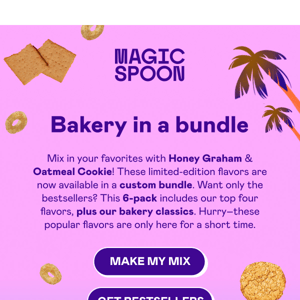 Bundle bakery classics with our bestsellers! 🥣