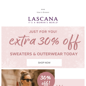 There's still time to take an extra 30% off sweaters + outerwear!