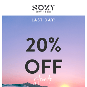 LAST DAY! 20% OFF sitewide ☀️