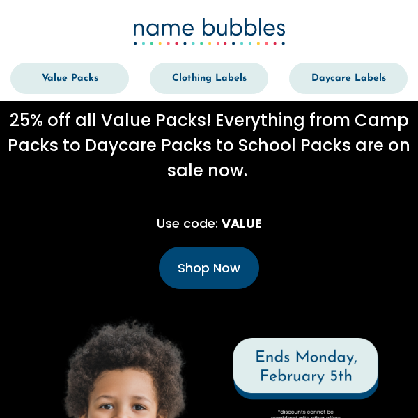 25% off ALL Value Packs, Name Bubbles!