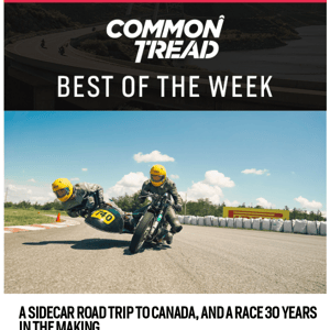 CT Digest: A sidecar road trip to Canada, and a race 30 years in the making