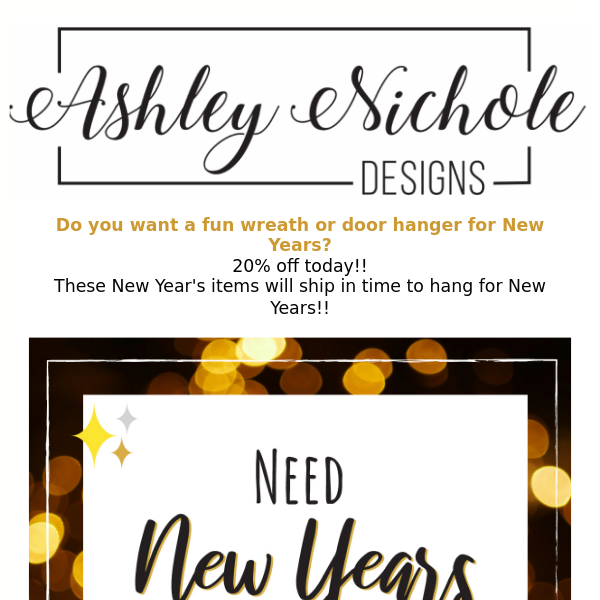 20% OFF today!! Still want a New Years decoration???