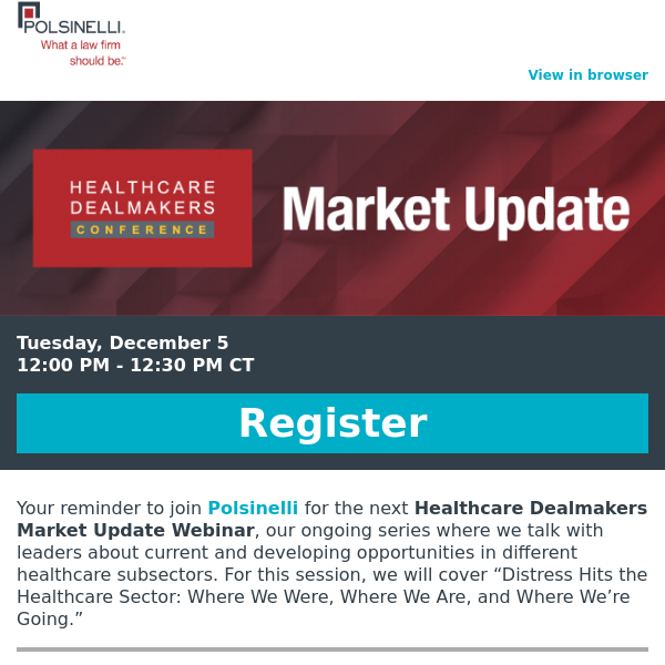 REMINDER: Polsinelli’s Healthcare Dealmakers Quarterly Market Update Webinar: Distress Hits the Healthcare Sector - 12.5.23