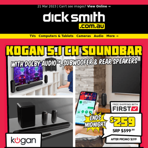 Kogan Soundbar only $259 (Rising to $319 at midnight)