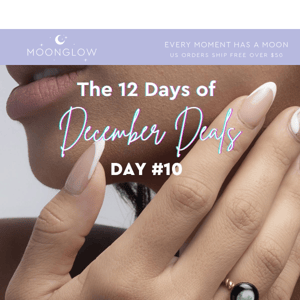 🌙 Moonglow Deals Day 10