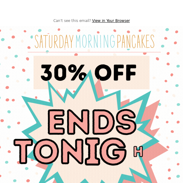 LAST CHANCE FOR 30% OFF!