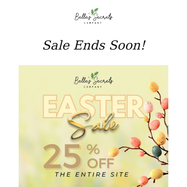 Did You Hear? 25% OFF THE ENTIRE SITE!