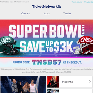 SAVE up to $3k OFF Super Bowl! / RBD / Madonna / Nickelback / Coldplay / and more!