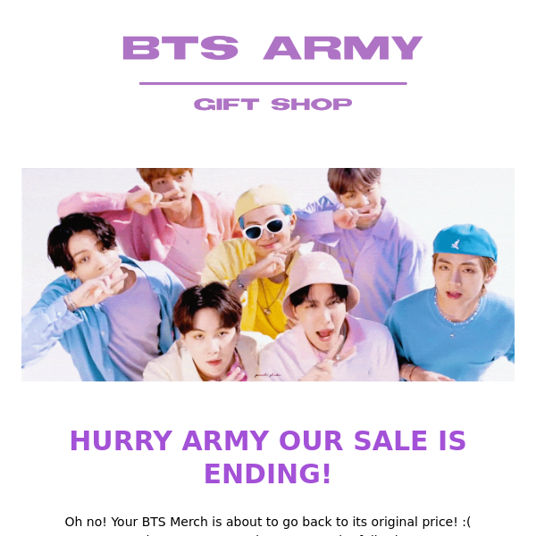 Oh no ARMY! Your fav BTS Merch is about to go back to full price!😭