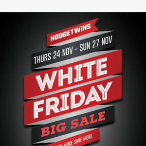 White Friday Is Live Now