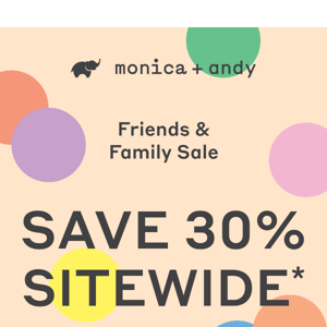 Our Friends & Family Sale is ON! Shop 30% off now…